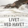 Livet Ved Havet - Ole Hyltoft - Bog