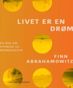 Livet er en drøm. En bog om hypnose (E-bog)