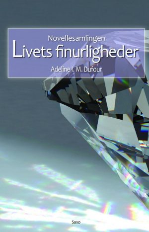 Livets Firnurligheder - Novellesamling - Adeline Dufour - Bog