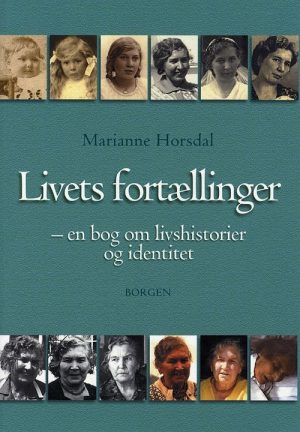 Livets Fortællinger - Marianne Horsdal - Bog