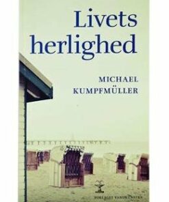 Livets Herlighed - Michael Kumpfmüller - Bog