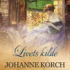 Livets Kilde - Johanne Korch - Bog