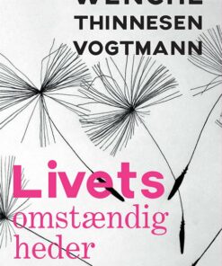 Livets Omstændigheder - Wenche Thinnesen Vogtmann - Bog