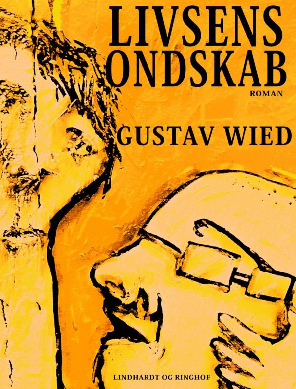 Livsens Ondskab - Gustav Wied - Bog