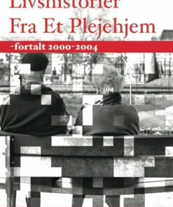 Livshistorier Fra Et Plejehjem - Rita Holm - Bog