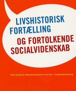 Livshistorisk Fortælling Og Fortolkende Socialvidenskab - Anders Siig Andersen - Bog