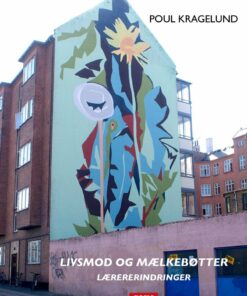 Livsmod Og Mælkebøtter - Poul Kragelund - Bog