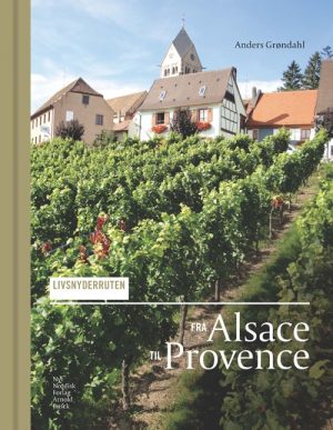 Livsnyderruten fra Alsace til Provence (Bog)