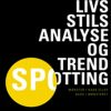 Livsstilsanalyse Og Trendspotting - John Hird - Bog
