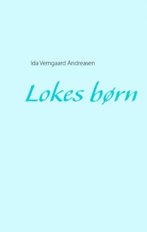 Lokes Børn - Ida Vemgaard Andreasen - Bog