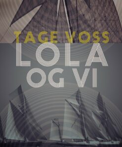 Lola Og Vi - Tage Voss - Bog
