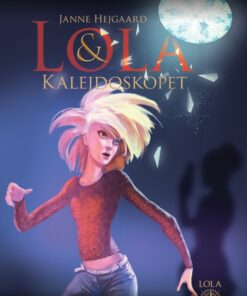 Lola & kalejdoskopet (E-bog)