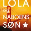 Lola og naboens søn, pb. (Bog)