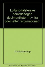 Lolland-falsterske Herredsbøger, Decimantlister M. V. Fra Tiden Efter Reformationen, Bind 1 - Troels Dahlerup - Bog