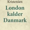 London kalder Danmark (E-bog)