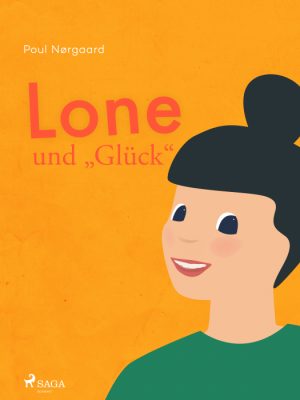 Lone und "Glück" (E-bog)