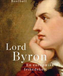 Lord Byron. En europæisk frihedshelt (E-bog)