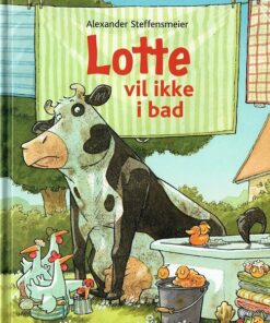 Lotte Vil Ikke I Bad - Alexander Steffensmeier - Bog