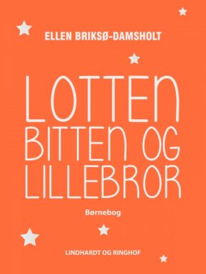 Lotten, Bitten og Lillebror (E-bog)