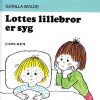 Lottes lillebror er syg (4) (Bog)