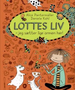 Lottes liv 3 - Jeg sætter lige ormen her! (Bog)