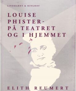 Louise Phister: på teatret og i hjemmet (E-bog)