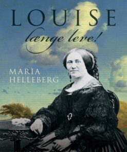 Louise længe leve!: historisk portræt (E-bog)