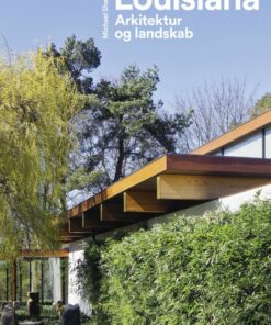 Louisiana - Arkitektur og landskab (Bog)