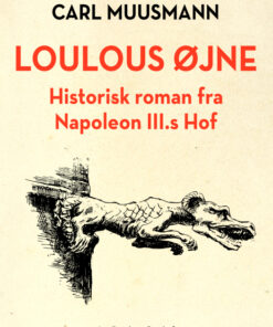 Loulous øjne. Historisk roman om Frankrigs søn (Bog)