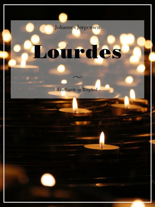 Lourdes - Johannes Jørgensen - Bog