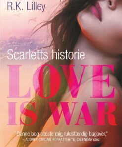 Love Is War 1 - Scarletts Historie - R.k. Lilley - Bog