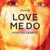 Love Me Do - Morten Sabroe - Bog