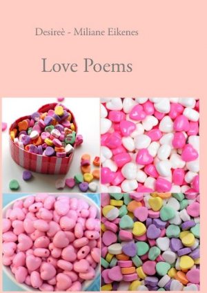 Love Poems - DesireÃ¨ - Miliane Eikenes - Bog