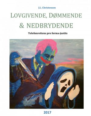 Lovgivende, Dømmende & Nedbrydende - J.l. Christensen - Bog