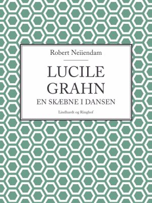 Lucile Grahn: En skæbne i dansen (E-bog)