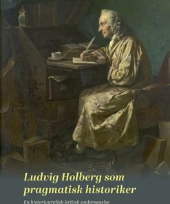 Ludvig Holberg som pragmatisk historiker (Bog)