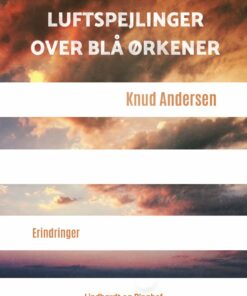 Luftspejlinger Over Blå ørkener - Knud Andersen - Bog
