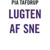 Lugten Af Sne - Pia Tafdrup - Bog