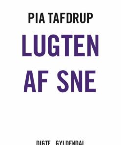 Lugten Af Sne - Pia Tafdrup - Bog