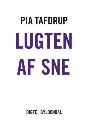 Lugten Af Sne - Pia Tafdrup - Bog