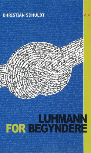 Luhmann For Begyndere - Christian Schuldt - Bog