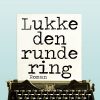 Lukke Den Runde Ring - Ellen Duurloo - Bog