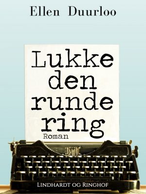 Lukke Den Runde Ring - Ellen Duurloo - Bog