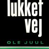 Lukket Vej - Ole Juul - Bog