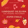Lundquist og Elvira og andre historier (Bog)