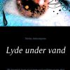 Lyde Under Vand - Shirley Ankerstjerne - Bog