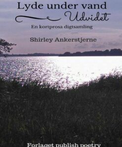 Lyde Under Vand - Udvidet - Shirley Ankerstjerne - Bog