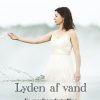 Lyden Af Vand - Maria Bundgård - Bog