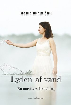 Lyden Af Vand - Maria Bundgård - Bog