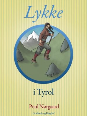 Lykke i Tyrol (E-bog)